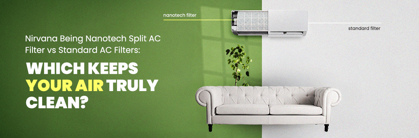 Nirvana Being Split AC Filter vs Standard AC Filters:Which Keeps Air  Clean