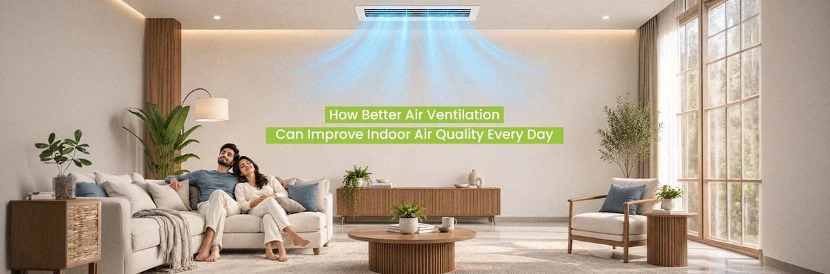 How Better Air Ventilation Can Improve Indoor Air Quality Every Day