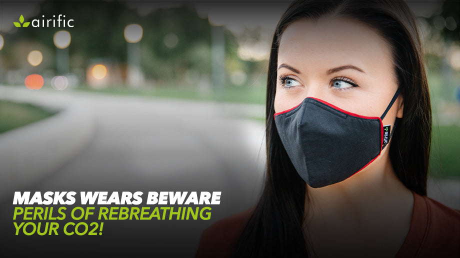 Mask Wearers Beware – perils of rebreathing your CO2!!