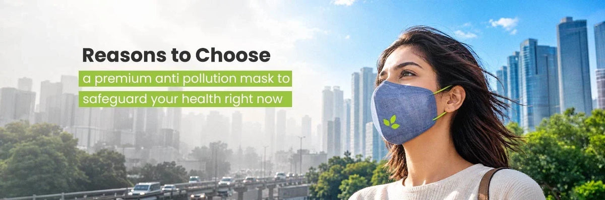 Reasons to Choose a Premium Anti Pollution Mask to Safeguard Your Health Right Now