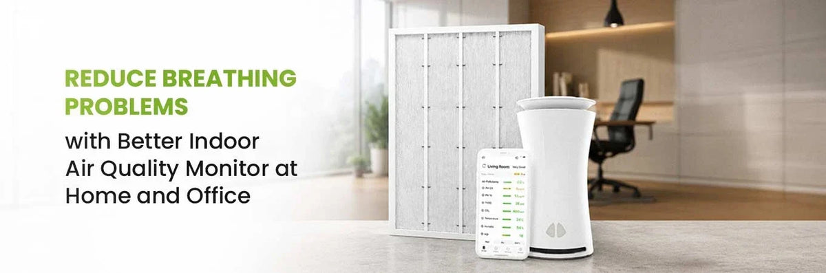 Reduce Breathing Problems with Better Indoor Air Quality Monitor at Home and Office