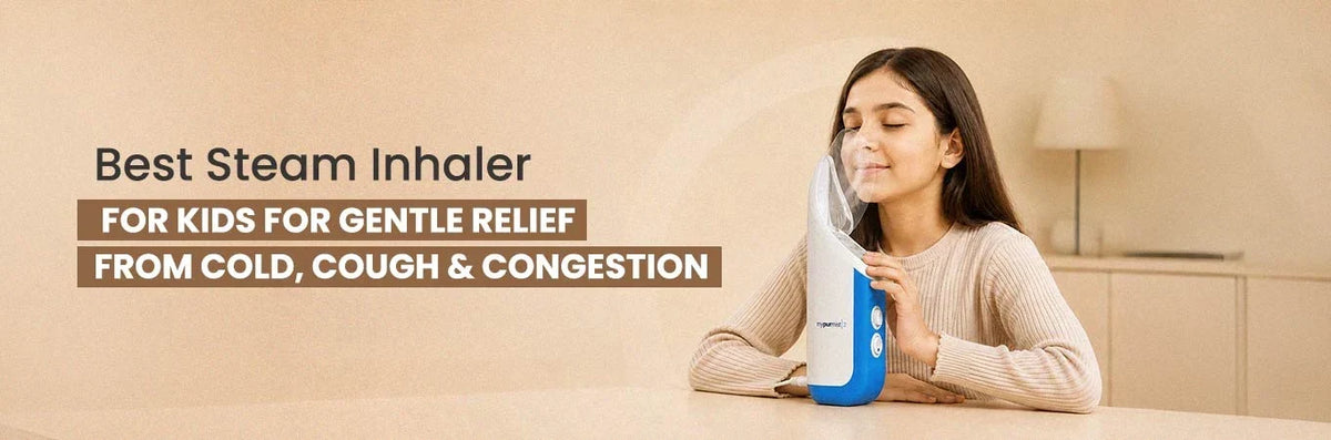 Best Steam Inhaler for Kids for Gentle Relief from Cold, Cough & Congestion
